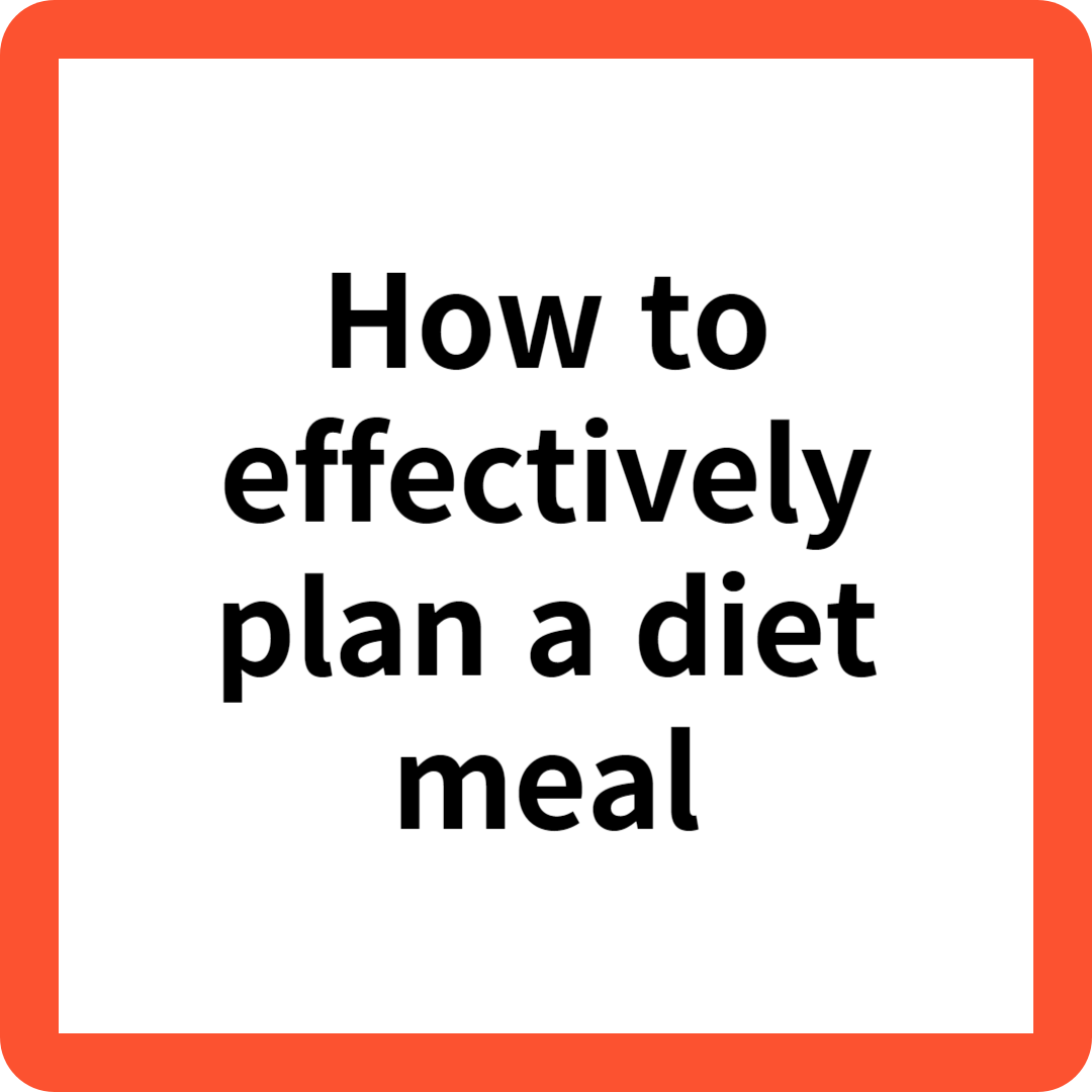 How to effectively plan a diet meal