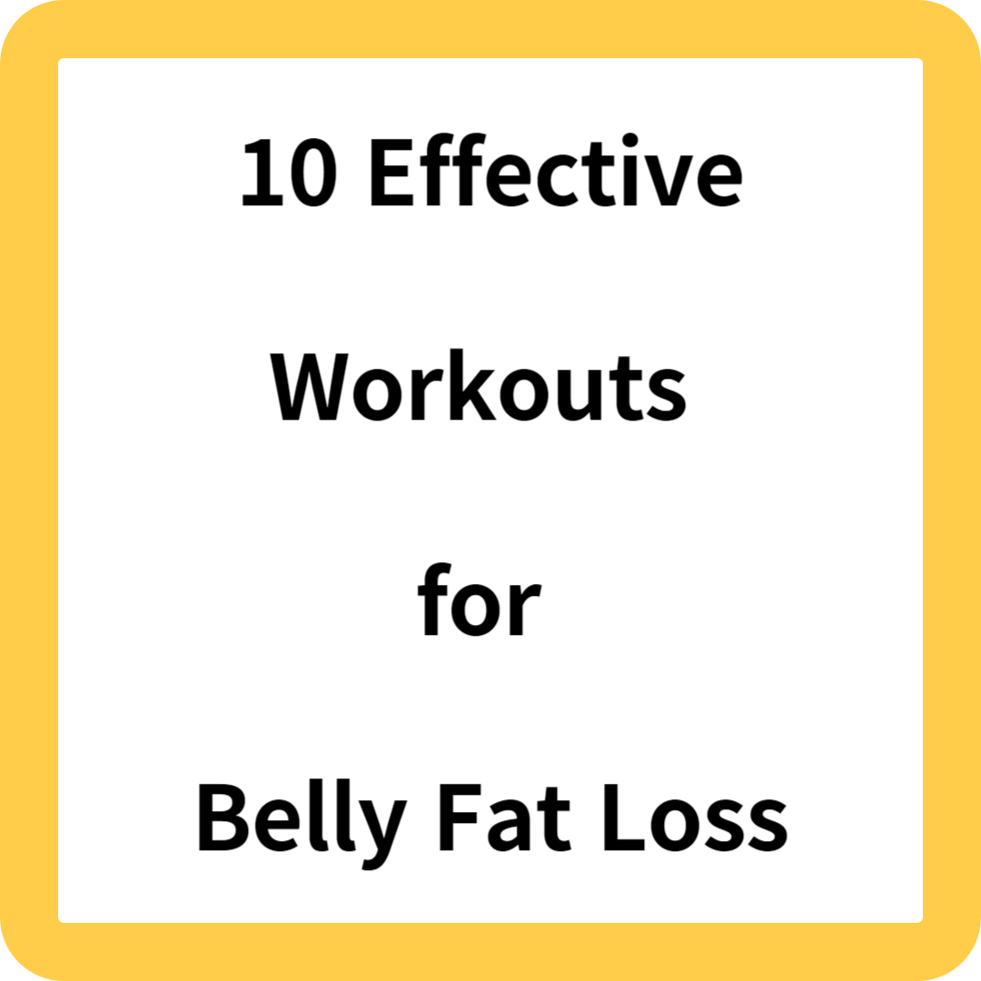 10 Effective Workouts for Belly Fat Loss